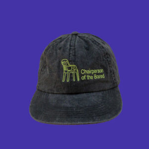 "Chairperson of the bored" embroidered onto a dad cap